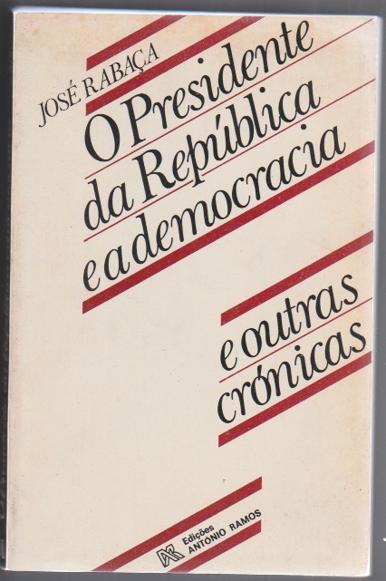 O PRESIDENTE DA R�PUBLICA E A DEMOCRACIA E OUTRAS CR�NICAS